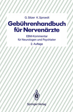 Buchcover Gebührenhandbuch für Nervenärzte | G. Sitzer | EAN 9783642750809 | ISBN 3-642-75080-X | ISBN 978-3-642-75080-9