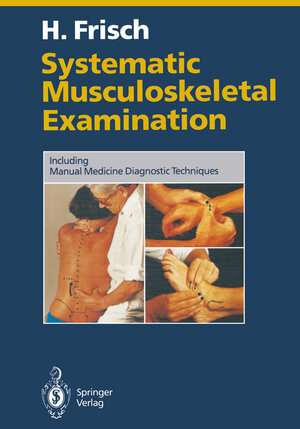 Buchcover Systematic Musculoskeletal Examination | Herbert Frisch | EAN 9783642751516 | ISBN 3-642-75151-2 | ISBN 978-3-642-75151-6