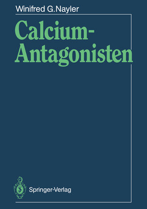 Buchcover Calcium-Antagonisten | Winifred G. Nayler | EAN 9783642752339 | ISBN 3-642-75233-0 | ISBN 978-3-642-75233-9