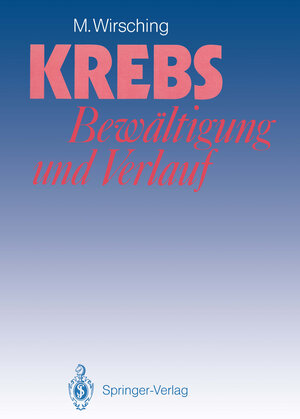 Buchcover Krebs — Bewältigung und Verlauf | M. Wirsching | EAN 9783642752438 | ISBN 3-642-75243-8 | ISBN 978-3-642-75243-8