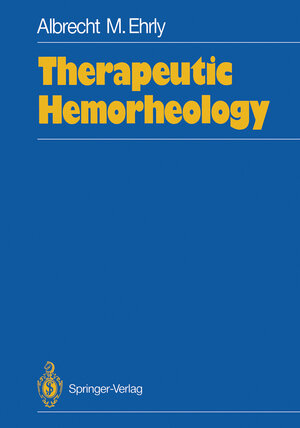 Buchcover Therapeutic Hemorheology | Albrecht M. Ehrly | EAN 9783642754876 | ISBN 3-642-75487-2 | ISBN 978-3-642-75487-6