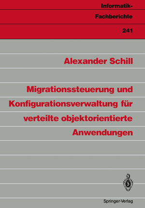 Buchcover Migrationssteuerung und Konfigurationsverwaltung für verteilte objektorientierte Anwendungen | Alexander Schill | EAN 9783642756856 | ISBN 3-642-75685-9 | ISBN 978-3-642-75685-6