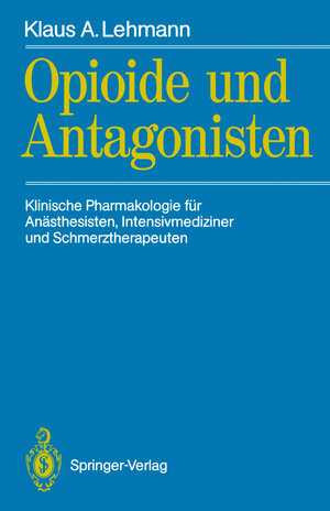 Buchcover Opioide und Antagonisten | Klaus A. Lehmann | EAN 9783642758089 | ISBN 3-642-75808-8 | ISBN 978-3-642-75808-9