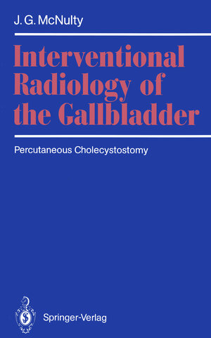 Buchcover Interventional Radiology of the Gallbladder | James G. McNulty | EAN 9783642759123 | ISBN 3-642-75912-2 | ISBN 978-3-642-75912-3