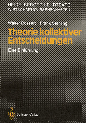 Buchcover Theorie kollektiver Entscheidungen | Walter Bossert | EAN 9783642759970 | ISBN 3-642-75997-1 | ISBN 978-3-642-75997-0