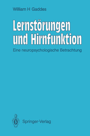 Buchcover Lernstörungen und Hirnfunktion | William H. Gaddes | EAN 9783642760051 | ISBN 3-642-76005-8 | ISBN 978-3-642-76005-1