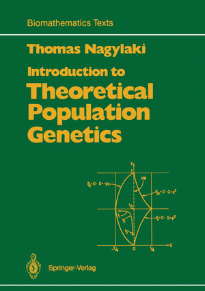 Buchcover Introduction to Theoretical Population Genetics | Thomas Nagylaki | EAN 9783642762147 | ISBN 3-642-76214-X | ISBN 978-3-642-76214-7