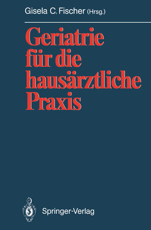 Buchcover Geriatrie für die hausärztliche Praxis  | EAN 9783642763366 | ISBN 3-642-76336-7 | ISBN 978-3-642-76336-6