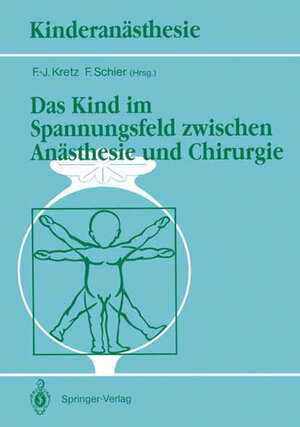 Buchcover Das Kind im Spannungsfeld zwischen Anästhesie und Chirurgie  | EAN 9783642765193 | ISBN 3-642-76519-X | ISBN 978-3-642-76519-3