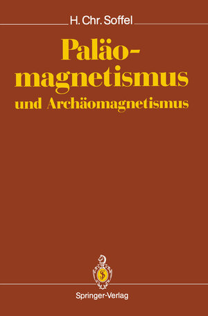 Buchcover Paläomagnetismus und Archäomagnetismus | Heinrich C. Soffel | EAN 9783642765476 | ISBN 3-642-76547-5 | ISBN 978-3-642-76547-6