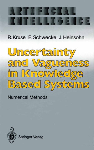 Buchcover Uncertainty and Vagueness in Knowledge Based Systems | Rudolf Kruse | EAN 9783642767043 | ISBN 3-642-76704-4 | ISBN 978-3-642-76704-3