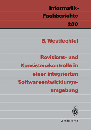 Buchcover Revisions- und Konsistenzkontrolle in einer integrierten Softwareentwicklungsumgebung | Bernhard Westfechtel | EAN 9783642768705 | ISBN 3-642-76870-9 | ISBN 978-3-642-76870-5