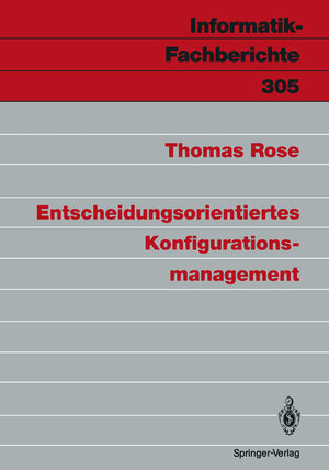 Buchcover Entscheidungsorientiertes Konfigurationsmanagement | Thomas Rose | EAN 9783642774461 | ISBN 3-642-77446-6 | ISBN 978-3-642-77446-1