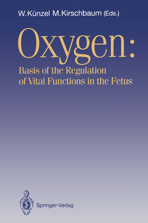 Buchcover OXYGEN: Basis of the Regulation of Vital Functions in the Fetus  | EAN 9783642774713 | ISBN 3-642-77471-7 | ISBN 978-3-642-77471-3