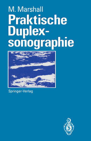 Buchcover Praktische Duplexsonographie | Markward Marshall | EAN 9783642778254 | ISBN 3-642-77825-9 | ISBN 978-3-642-77825-4