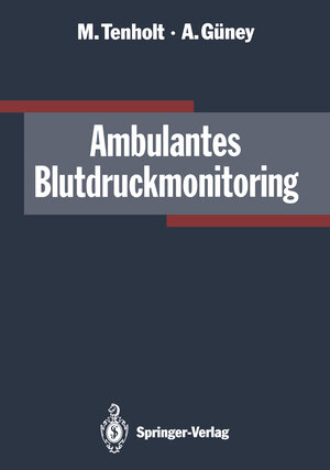 Buchcover Ambulantes Blutdruckmonitoring | Michael Tenholt | EAN 9783642778377 | ISBN 3-642-77837-2 | ISBN 978-3-642-77837-7