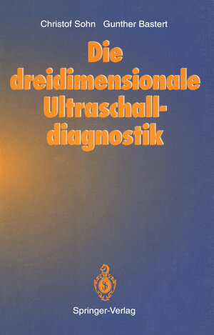 Buchcover Die dreidimensionale Ultraschalldiagnostik | Christof Sohn | EAN 9783642778551 | ISBN 3-642-77855-0 | ISBN 978-3-642-77855-1
