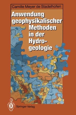 Buchcover Anwendung geophysikalischer Methoden in der Hydrogeologie | Camille Meyer de Stadelhofen | EAN 9783642778667 | ISBN 3-642-77866-6 | ISBN 978-3-642-77866-7
