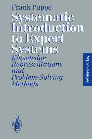 Buchcover Systematic Introduction to Expert Systems | Frank Puppe | EAN 9783642779718 | ISBN 3-642-77971-9 | ISBN 978-3-642-77971-8