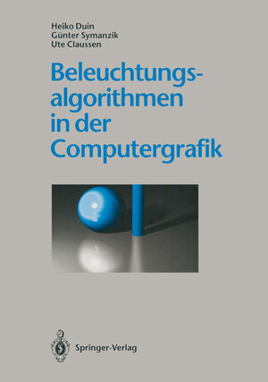 Buchcover Beleuchtungsalgorithmen in der Computergrafik | Heiko Duin | EAN 9783642779879 | ISBN 3-642-77987-5 | ISBN 978-3-642-77987-9