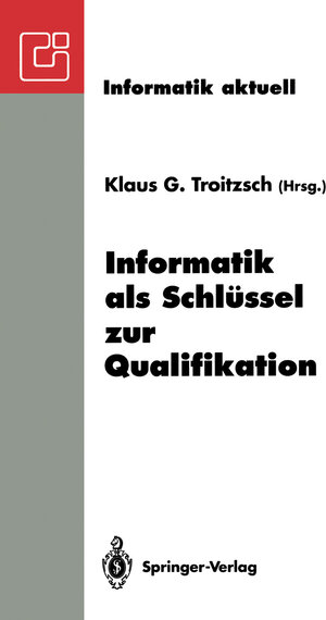Buchcover Informatik als Schlüssel zur Qualifikation  | EAN 9783642785290 | ISBN 3-642-78529-8 | ISBN 978-3-642-78529-0