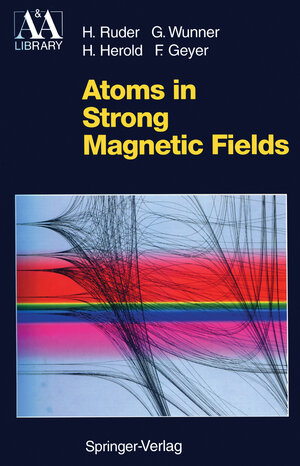 Buchcover Atoms in Strong Magnetic Fields | Hanns Ruder | EAN 9783642788222 | ISBN 3-642-78822-X | ISBN 978-3-642-78822-2