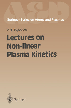 Buchcover Lectures on Non-linear Plasma Kinetics | Vadim N. Tsytovich | EAN 9783642789045 | ISBN 3-642-78904-8 | ISBN 978-3-642-78904-5
