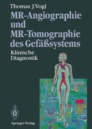 Buchcover MR-Angiographie und MR-Tomographie des Gefäßsystems | Thomas J. Vogl | EAN 9783642789816 | ISBN 3-642-78981-1 | ISBN 978-3-642-78981-6