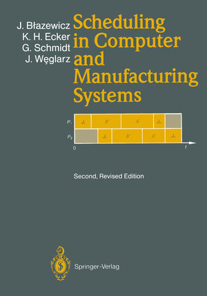 Buchcover Scheduling in Computer and Manufacturing Systems | Jacek Blazewicz | EAN 9783642790348 | ISBN 3-642-79034-8 | ISBN 978-3-642-79034-8