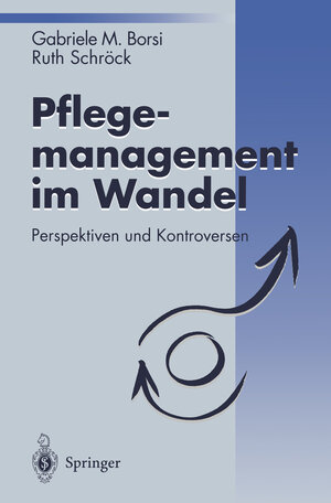 Buchcover Pflegemanagement im Wandel | Gabriele M. Borsi | EAN 9783642793820 | ISBN 3-642-79382-7 | ISBN 978-3-642-79382-0