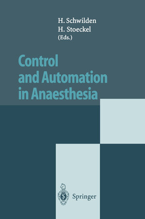 Buchcover Control and Automation in Anaesthesia  | EAN 9783642795732 | ISBN 3-642-79573-0 | ISBN 978-3-642-79573-2