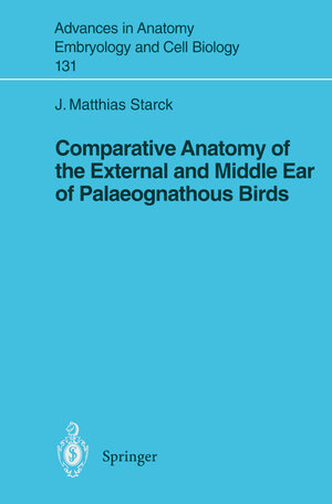 Buchcover Comparative Anatomy of the External and Middle Ear of Palaeognathous Birds | J.Matthias Starck | EAN 9783642795923 | ISBN 3-642-79592-7 | ISBN 978-3-642-79592-3
