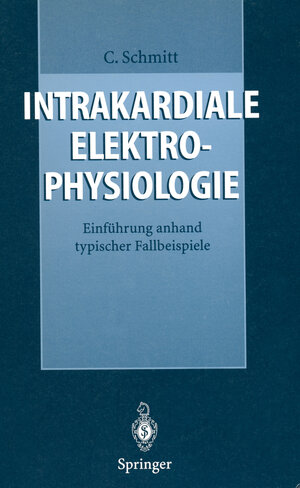 Buchcover Intrakardiale Elektrophysiologie | Claus Schmitt | EAN 9783642800238 | ISBN 3-642-80023-8 | ISBN 978-3-642-80023-8