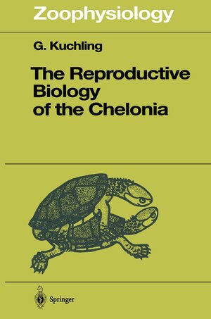 Buchcover The Reproductive Biology of the Chelonia | Gerald Kuchling | EAN 9783642804144 | ISBN 3-642-80414-4 | ISBN 978-3-642-80414-4