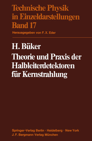 Buchcover Theorie und Praxis der Halbleiterdetektoren für Kernstrahlung | H. Büker | EAN 9783642806131 | ISBN 3-642-80613-9 | ISBN 978-3-642-80613-1