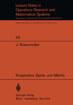 Buchcover Kooperative Spiele und Märkte | Joachim Rosenmüller | EAN 9783642806339 | ISBN 3-642-80633-3 | ISBN 978-3-642-80633-9