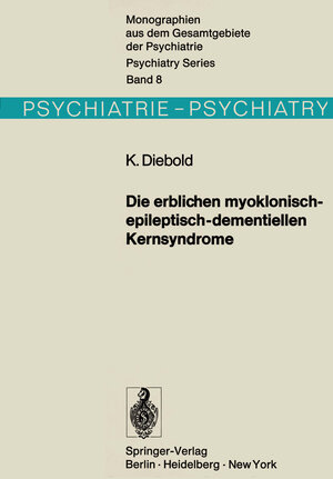Buchcover Die erblichen myoklonisch-epileptisch-dementiellen Kernsyndrome | K. Diebold | EAN 9783642807299 | ISBN 3-642-80729-1 | ISBN 978-3-642-80729-9
