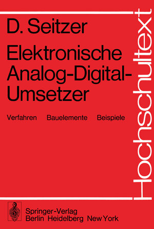 Buchcover Elektronische Analog-Digital-Umsetzer | D. Seitzer | EAN 9783642810763 | ISBN 3-642-81076-4 | ISBN 978-3-642-81076-3