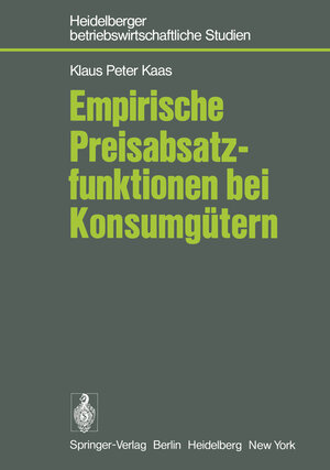 Buchcover Empirische Preisabsatzfunktionen bei Konsumgütern | K. P. Kaas | EAN 9783642811609 | ISBN 3-642-81160-4 | ISBN 978-3-642-81160-9