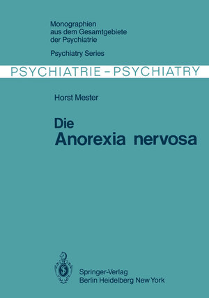 Buchcover Die Anorexia nervosa | H. Mester | EAN 9783642816192 | ISBN 3-642-81619-3 | ISBN 978-3-642-81619-2