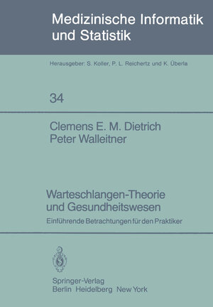 Buchcover Warteschlangen-Theorie und Gesundheitswesen | C. E. M. Dietrich | EAN 9783642817540 | ISBN 3-642-81754-8 | ISBN 978-3-642-81754-0