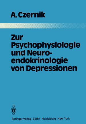 Buchcover Zur Psychophysiologie und Neuroendokrinologie von Depressionen | A. Czernik | EAN 9783642817663 | ISBN 3-642-81766-1 | ISBN 978-3-642-81766-3