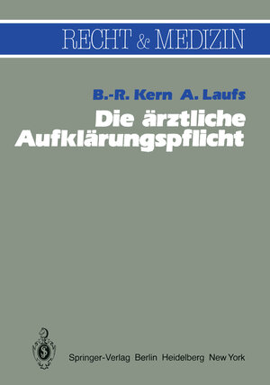 Buchcover Die ärztliche Aufklärungspflicht | B.-R. Kern | EAN 9783642818530 | ISBN 3-642-81853-6 | ISBN 978-3-642-81853-0