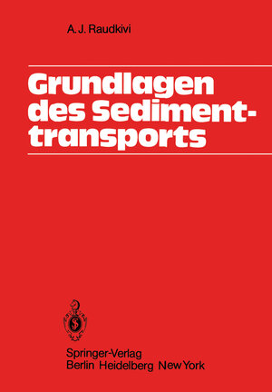 Buchcover Grundlagen des Sedimenttransports | A.J. Raudkivi | EAN 9783642818820 | ISBN 3-642-81882-X | ISBN 978-3-642-81882-0