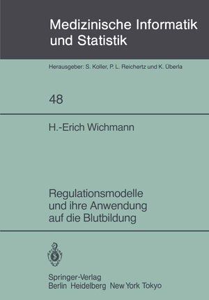 Buchcover Regulationsmodelle und ihre Anwendung auf die Blutbildung | H.-E. Wichmann | EAN 9783642821561 | ISBN 3-642-82156-1 | ISBN 978-3-642-82156-1