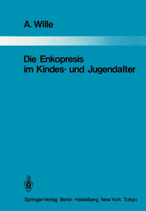Buchcover Die Enkopresis im Kindes- und Jugendalter | A. Wille | EAN 9783642821714 | ISBN 3-642-82171-5 | ISBN 978-3-642-82171-4