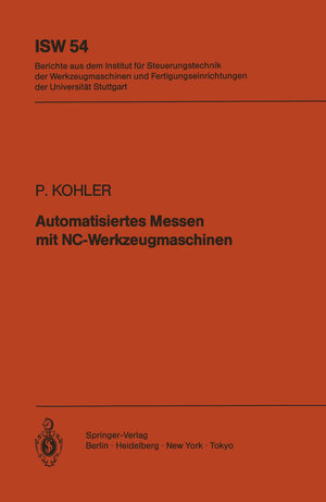 Buchcover Automatisiertes Messen mit NC-Werkzeugmaschinen | P. Kohler | EAN 9783642823657 | ISBN 3-642-82365-3 | ISBN 978-3-642-82365-7