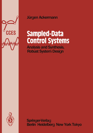 Buchcover Sampled-Data Control Systems | Jürgen Ackermann | EAN 9783642825569 | ISBN 3-642-82556-7 | ISBN 978-3-642-82556-9