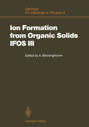 Buchcover Ion Formation from Organic Solids (IFOS III) | EAN 9783642827181 | ISBN 3-642-82718-7 | ISBN 978-3-642-82718-1