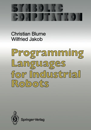 Buchcover Programming Languages for Industrial Robots | Christian Blume | EAN 9783642827471 | ISBN 3-642-82747-0 | ISBN 978-3-642-82747-1